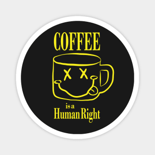 Coffee is a Human Right 90s grunge style Magnet